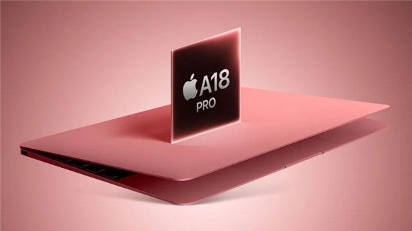 苹果低价MacBook下月登场:首次搭载A18 Pro手机芯片!